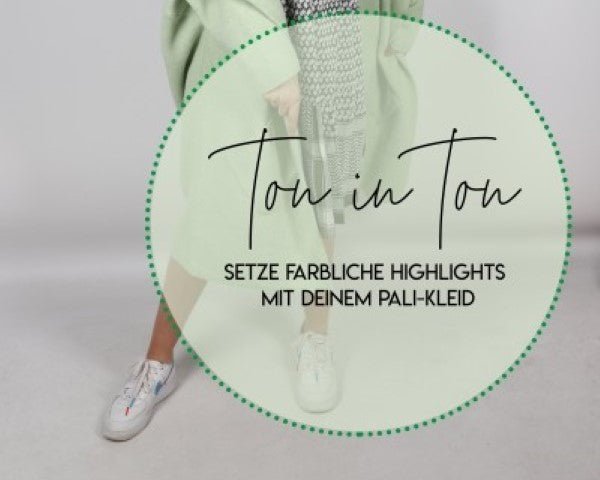Ton in Ton - setze farblich Highlights in deinem Pali-Kleid