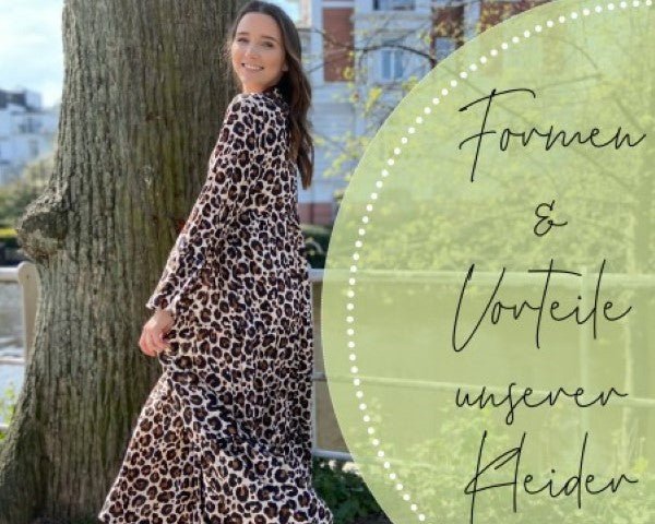 Formen & Vorteile unserer Kleider